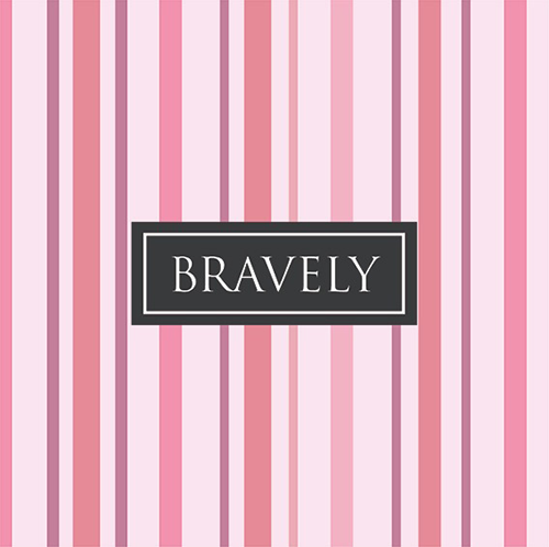 Bravely